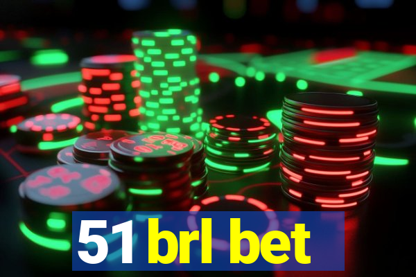 51 brl bet